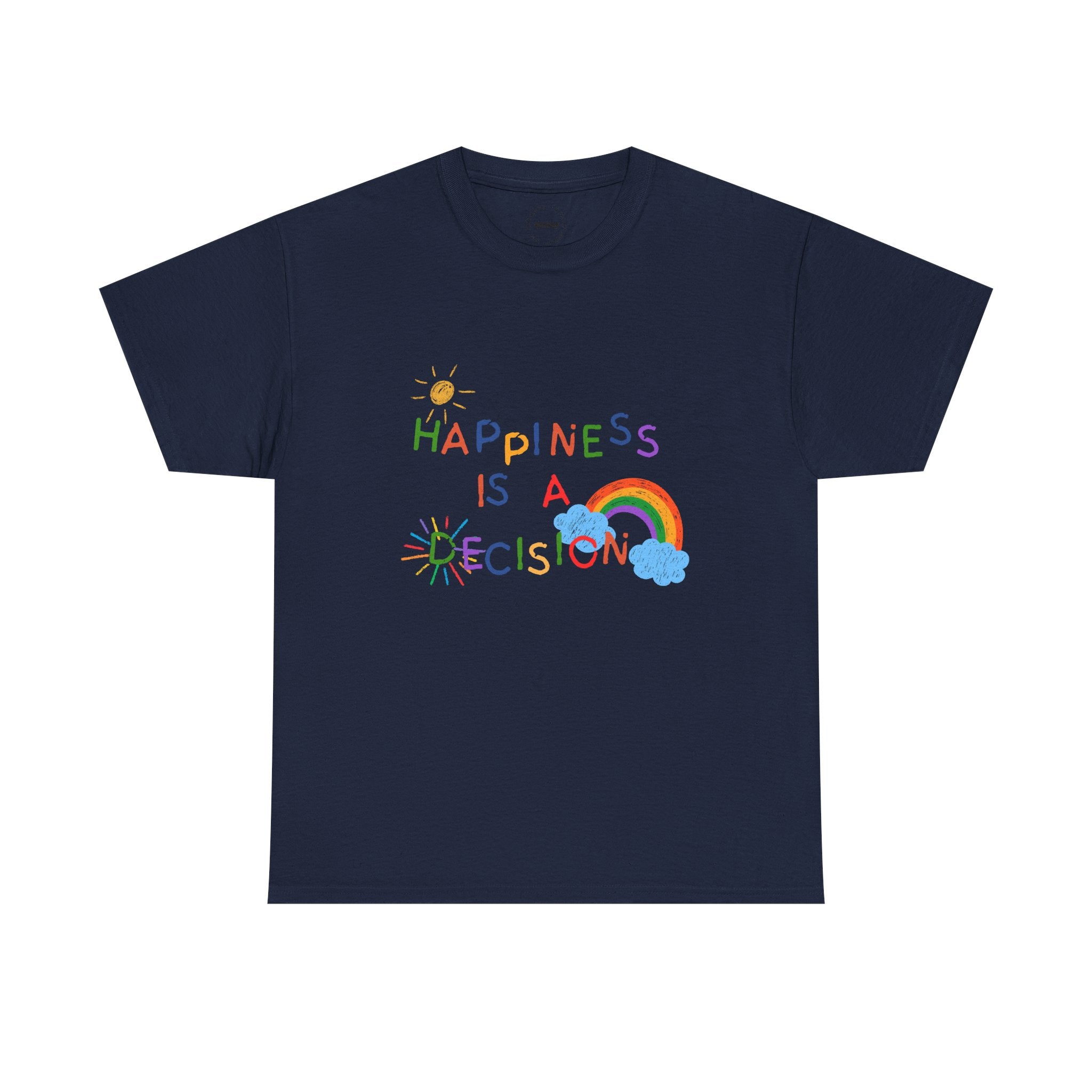 Happiness Is A Decision T-Shirt | Rainbow Handdrawn Positive Quote Tee