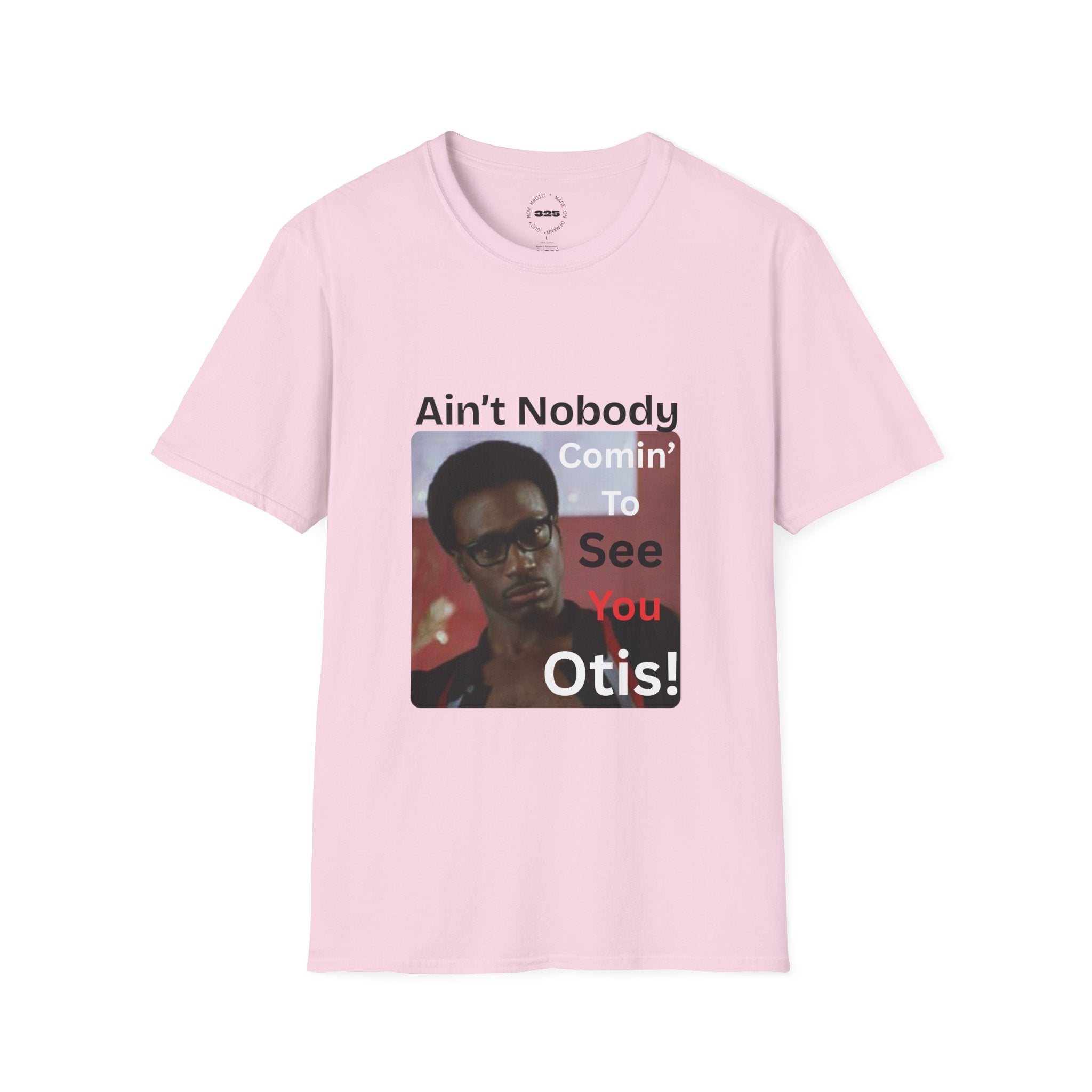 "Ain't Nobody Otis" Funny Novelty Tee
