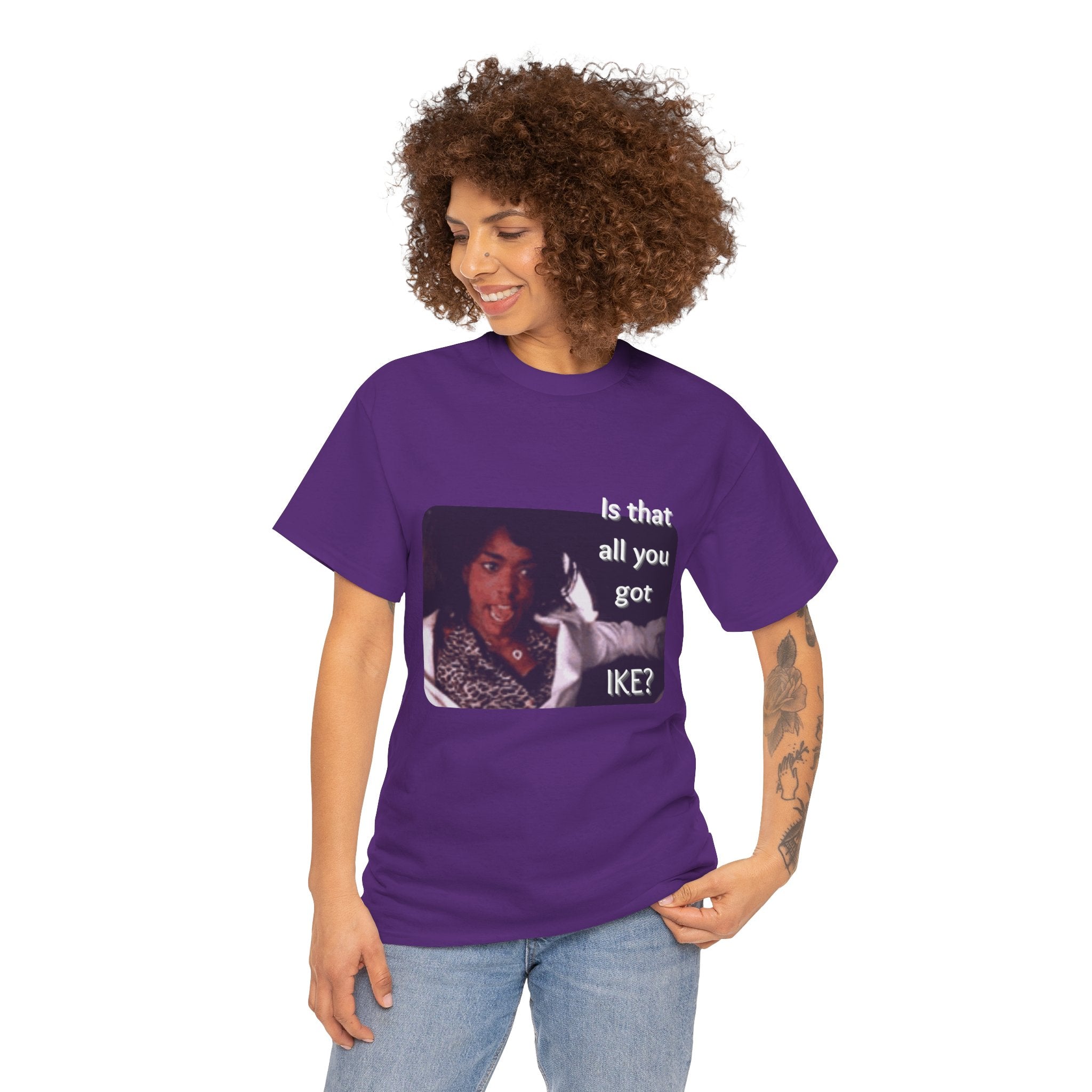 "Is That All You Got, Ike?" What's Love Graphic Tee