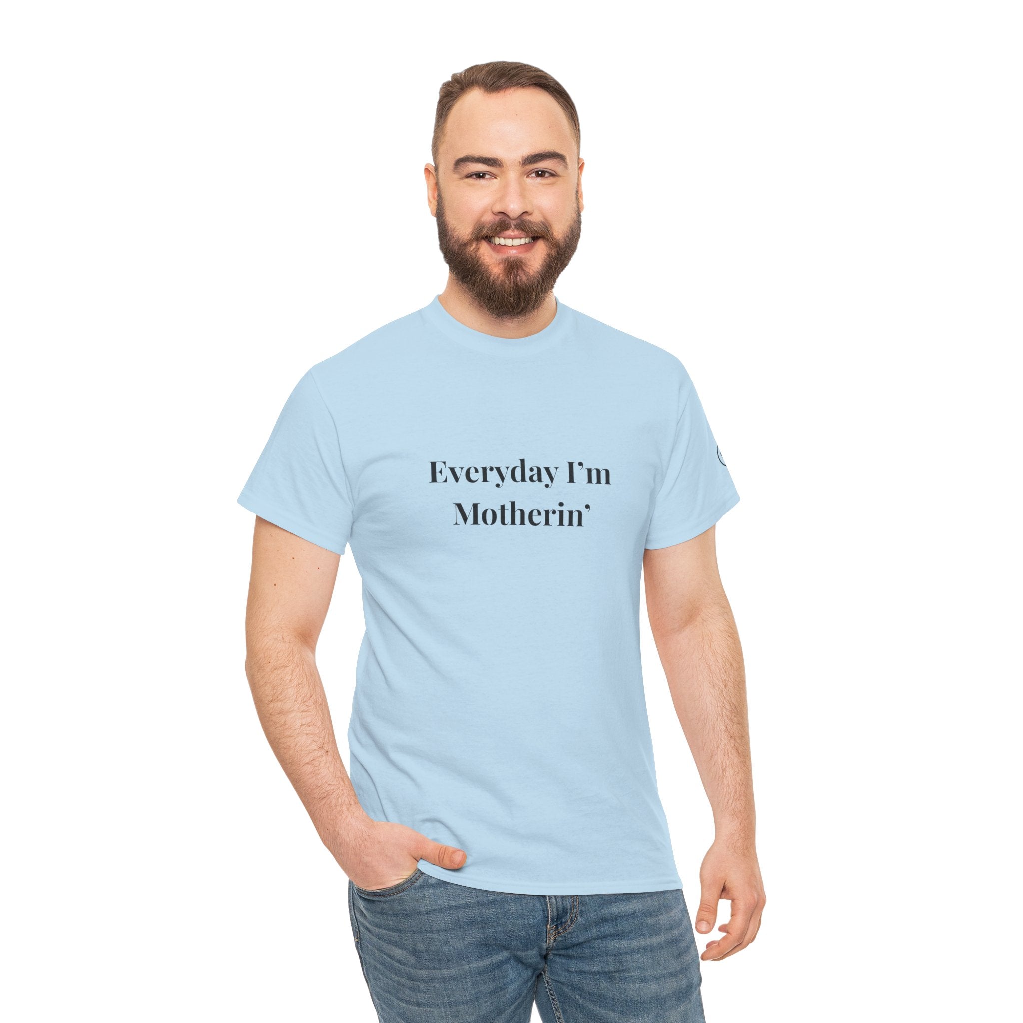 Everyday I'm Motherin T-Shirt — Funny Motherhood Tee